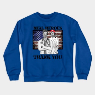 Real Heroes Wear masks when possible thank you nurses and  doctors Crewneck Sweatshirt